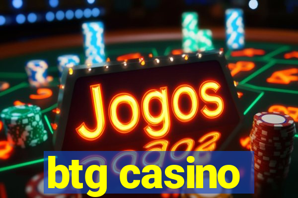 btg casino